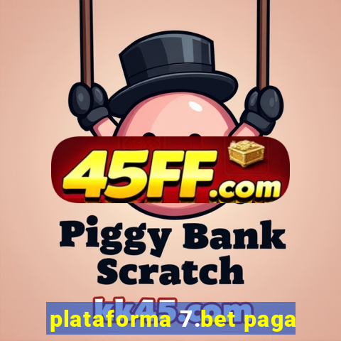 plataforma 7.bet paga